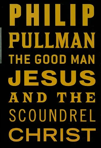 Cover of The Good Man Jesus and the Scoundrel Christ