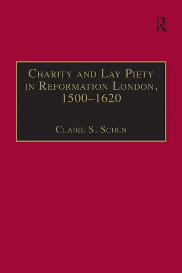 Cover of Charity and Lay Piety in Reformation London, 1500-1620