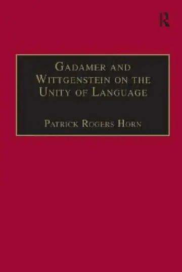 Cover of Gadamer and Wittgenstein on the Unity of Language