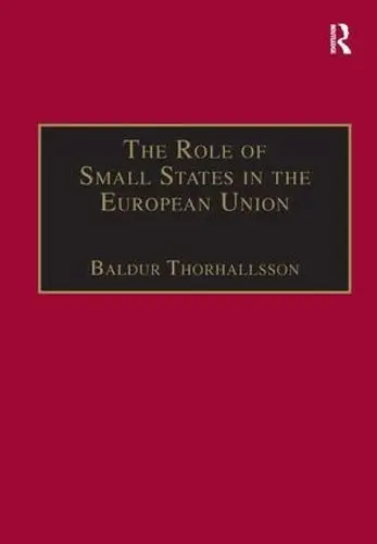 Cover of The Role of Small States in the European Union