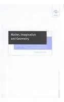 Cover of Matter, Imagination and Geometry