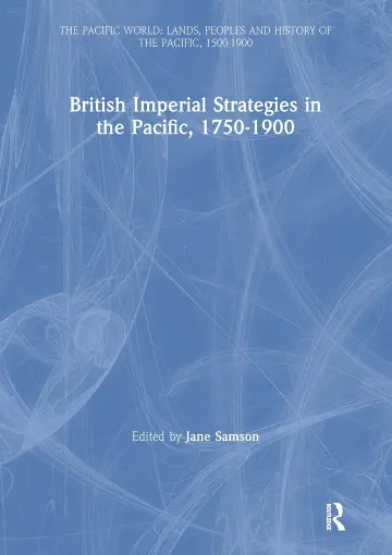 Cover of British Imperial Strategies in the Pacific, 1750-1900