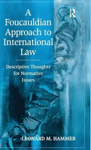 Cover of A Foucauldian Approach to International Law
