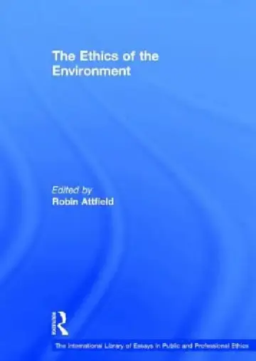 Cover of The Ethics of the Environment