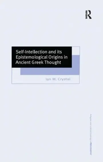 Cover of Self-Intellection and Its Epistemological Origins in Ancient Greek Thought