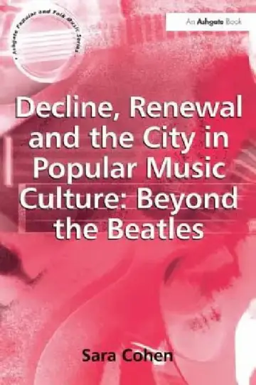 Cover of Decline, Renewal and the City in Popular Music Culture