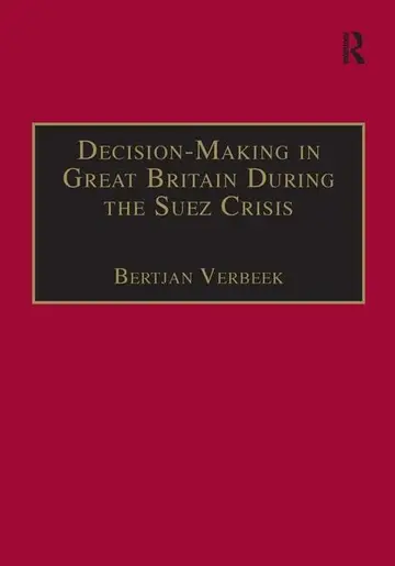 Cover of Decision-Making in Great Britain During the Suez Crisis