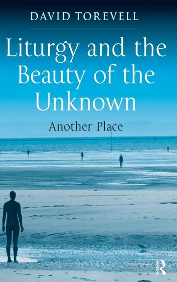 Cover of Liturgy and the Beauty of the Unknown