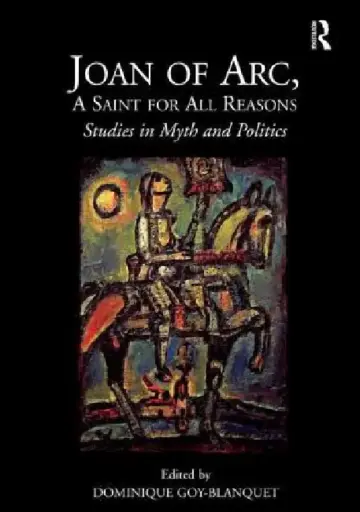 Cover of Joan of Arc, a Saint for All Reasons
