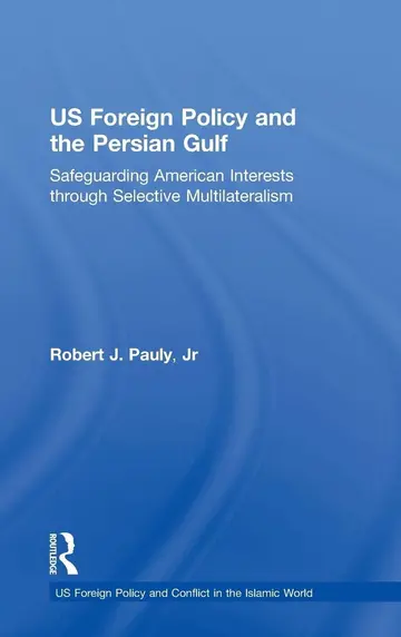 Cover of US Foreign Policy and the Persian Gulf