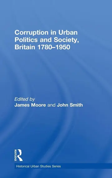 Cover of Corruption in Urban Politics and Society, Britain 1780–1950