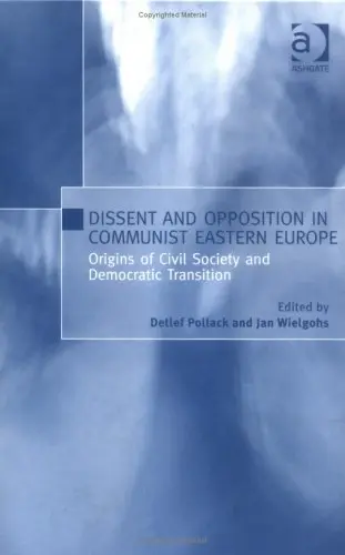 Cover of Dissent and Opposition in Communist Eastern Europe