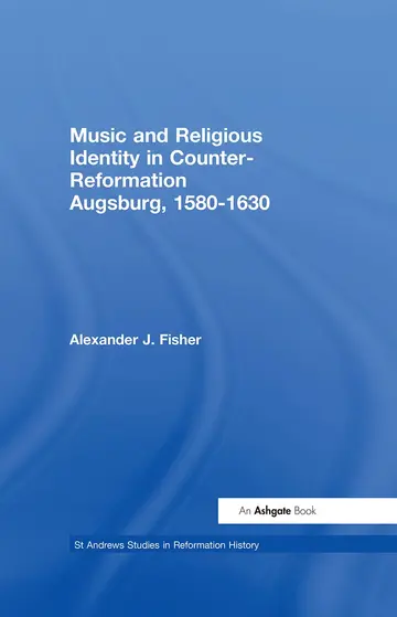 Cover of Music and Religious Identity in Counter-Reformation Augsburg, 1580-1630