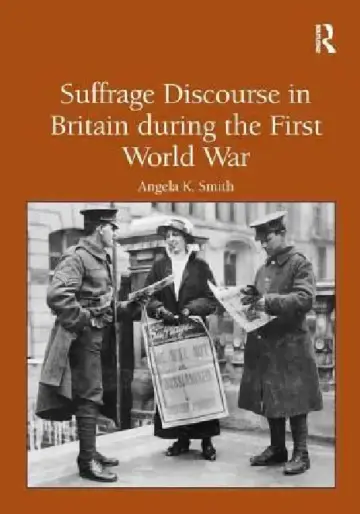 Cover of Suffrage Discourse in Britain During the First World War