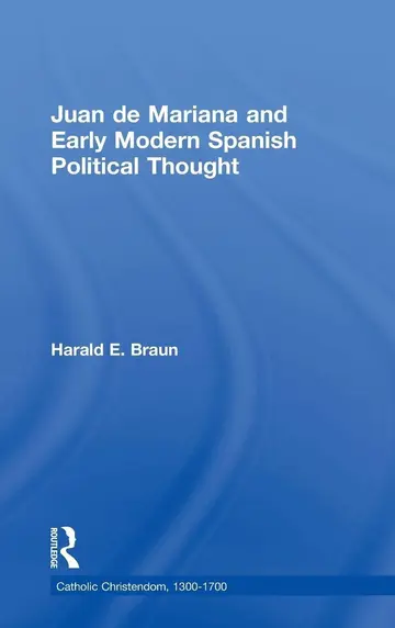 Cover of Juan De Mariana and Early Modern Spanish Political Thought