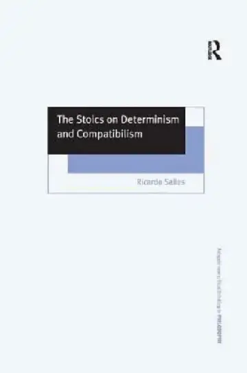 Cover of The Stoics on Determinism and Compatibilism