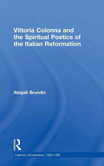 Cover of Vittoria Colonna and the Spiritual Poetics of the Italian Reformation