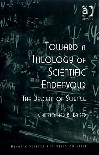 Cover of Toward a Theology of Scientific Endeavour