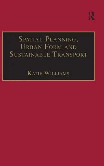 Cover of Spatial Planning, Urban Form and Sustainable Transport