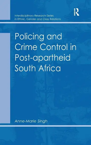 Cover of Policing and Crime Control in Post-Apartheid South Africa