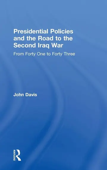 Cover of Presidential Policies and the Road to the Second Iraq War