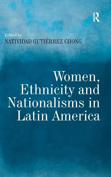 Cover of Women, Ethnicity and Nationalisms in Latin America