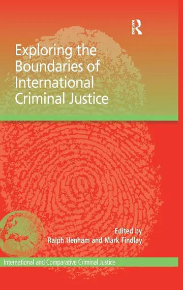 Cover of Exploring the Boundaries of International Criminal Justice