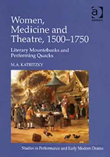 Cover of Women, Medicine and Theatre 1500-1750