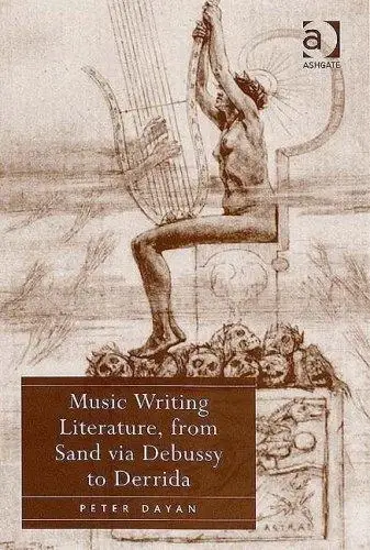 Cover of Music Writing Literature, from Sand via Debussy to Derrida