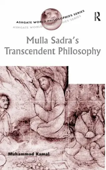 Cover of Mulla Sadra's Transcendent Philosophy