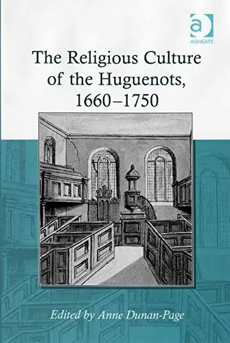 Cover of The Religious Culture of the Huguenots, 1660-1750