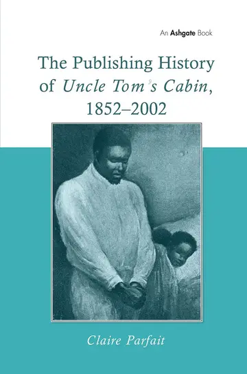 Cover of The Publishing History of Uncle Tom's Cabin, 1852-2002