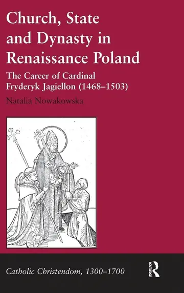 Cover of Church, State and Dynasty in Renaissance Poland