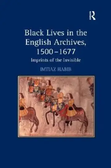 Cover of Black Lives in the English Archives, 1500-1677
