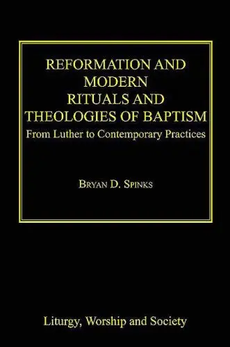 Cover of Reformation and Modern Rituals and Theologies of Baptism