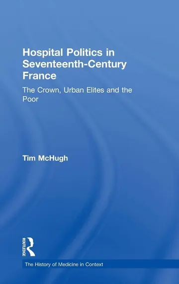 Cover of Hospital Politics in Seventeenth-Century France