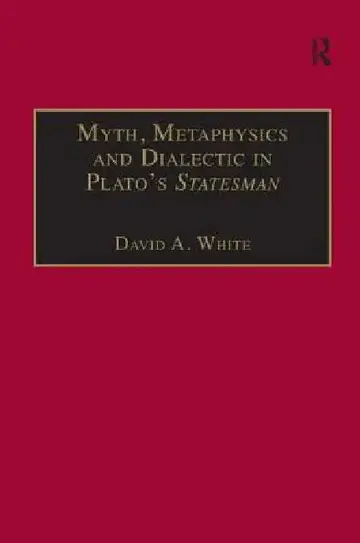 Cover of Myth, Metaphysics and Dialectic in Plato's Statesman