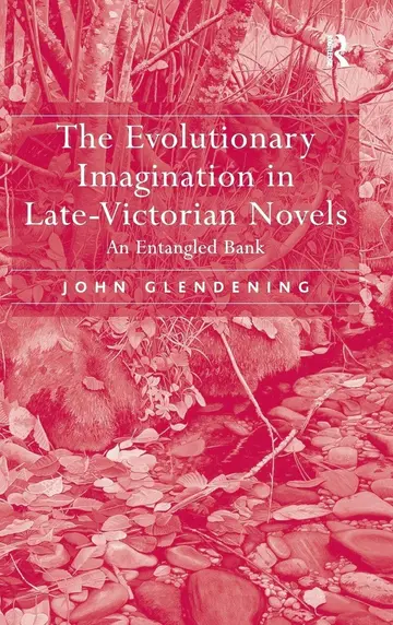 Cover of The Evolutionary Imagination in Late-Victorian Novels