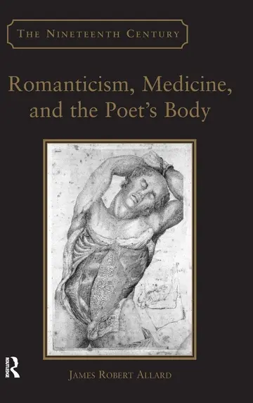 Cover of Romanticism, Medicine, and the Poet's Body