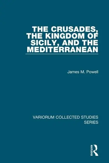 Cover of The Crusades, the Kingdom of Sicily, and the Mediterranean