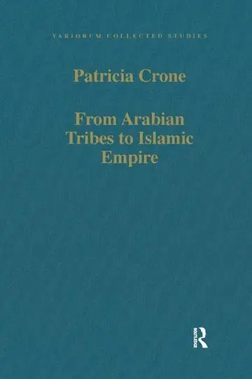 Cover of From Arabian Tribes to Islamic Empire