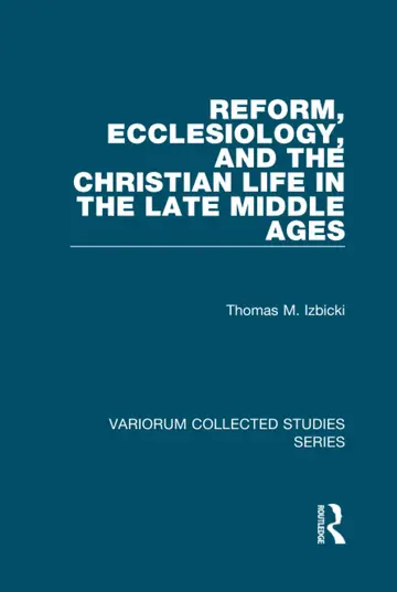 Cover of Reform, Ecclesiology, and the Christian Life in the Late Middle Ages