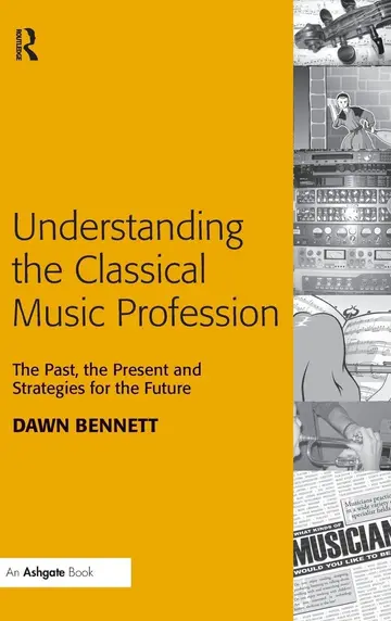 Cover of Understanding the Classical Music Profession