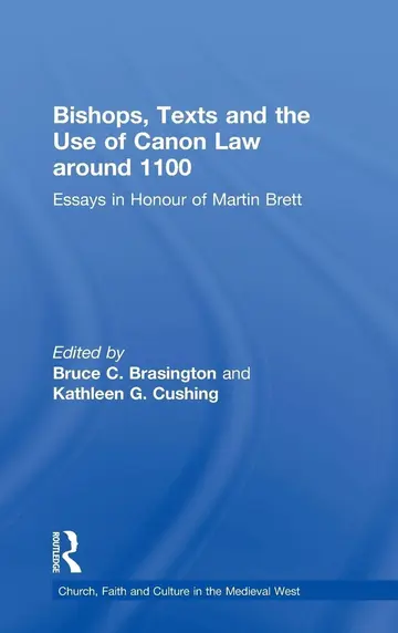 Cover of Bishops, Texts and the Use of Canon Law Around 1100