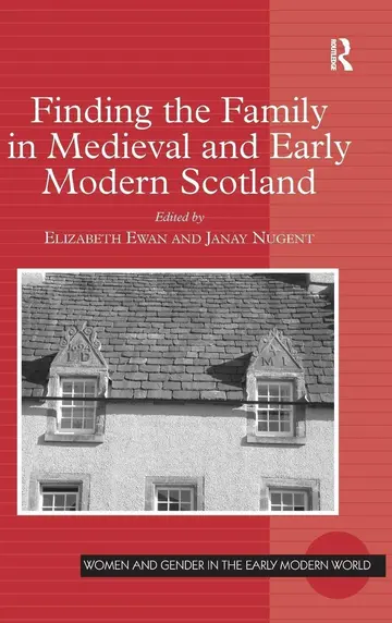 Cover of Finding the Family in Medieval and Early Modern Scotland