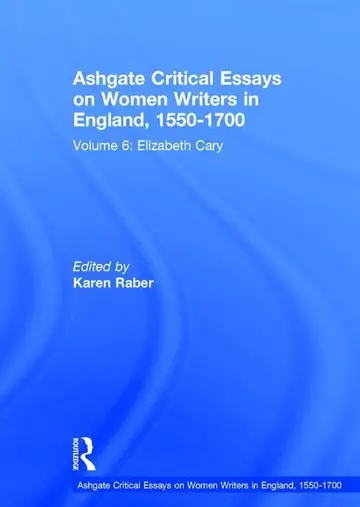 Cover of Ashgate Critical Essays on Women Writers in England, 1550-1700