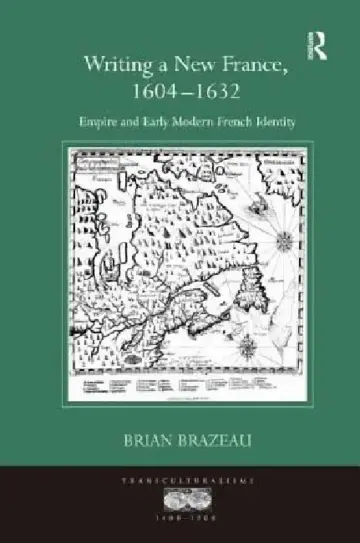 Cover of Writing A New France, 1604-1632