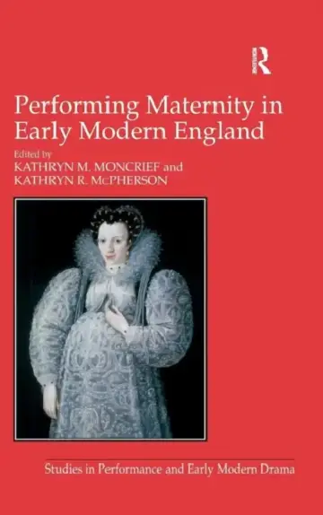 Cover of Performing Maternity in Early Modern England
