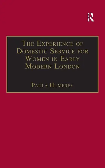 Cover of The Experience of Domestic Service for Women in Early Modern London