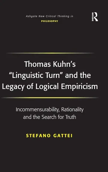Cover of Thomas Kuhn's "Linguistic Turn" and the Legacy of Logical Empiricism